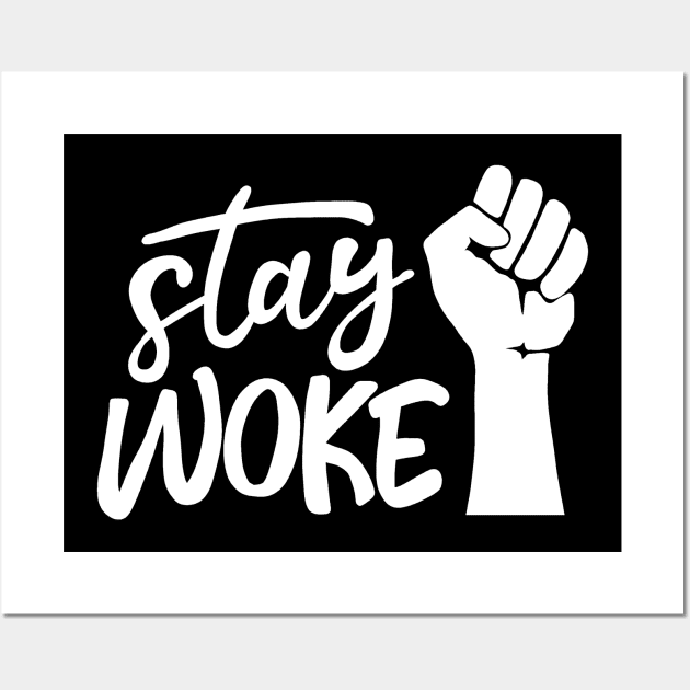 Stay Woke Wall Art by valentinahramov